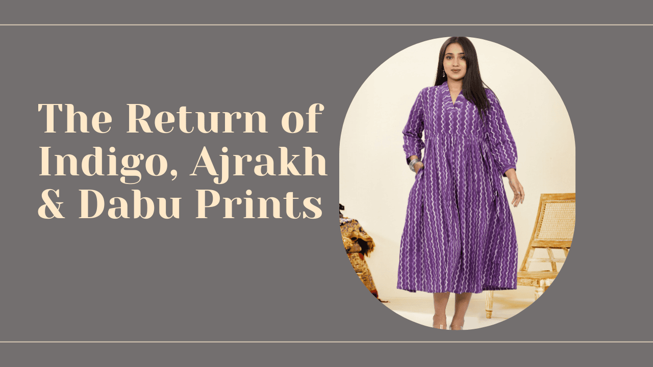 The Return of Indigo, Ajrakh & Dabu Prints 